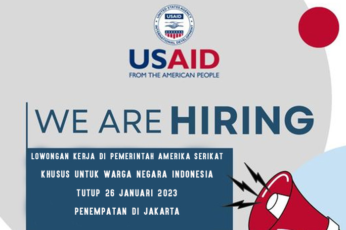 Mau Kerja untuk Pemerintah Amerika Serikat, Penempatan di Indonesia? USAID Sedang Buka Lowongan