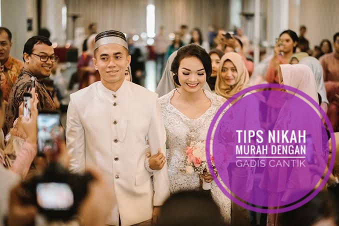 Tips Nikah Murah dengan Wanita Cantik, Dijamin Untung Banyak