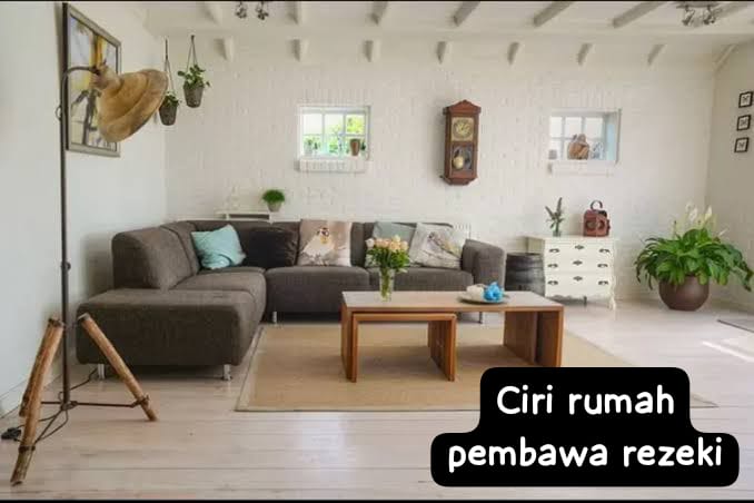 6 Ciri Rumah Pembawa Rezeki yang Wajib Kamu Ikuti Agar Uang Tak Pernah Habis