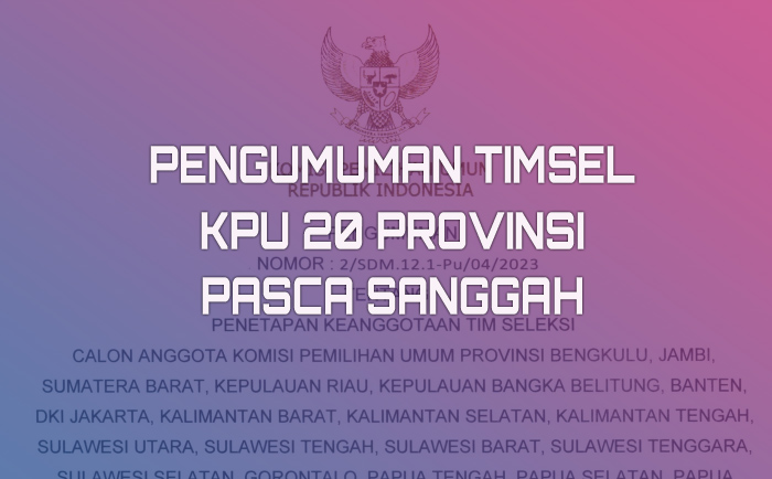Timsel KPU Provinsi Bengkulu 2023-2028 Diganti! Ini Anggota Timsel Terbaru