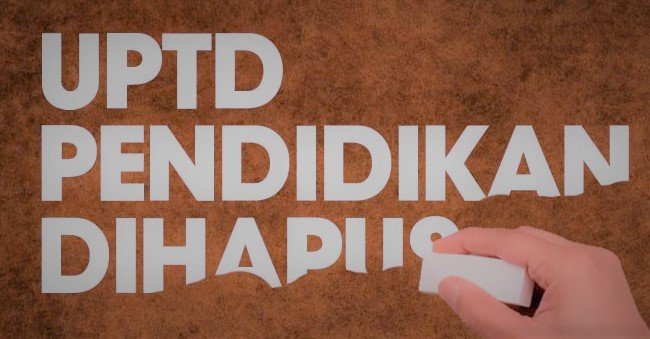 UPTD Pendidikan Resmi Dihapus