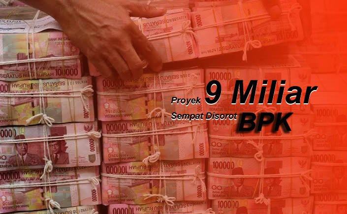 Proyek 9 Miliar, Sempat Disorot BPK