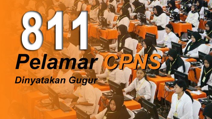 TMS, 811 Pelamar CPNS Dinyatakan Gugur