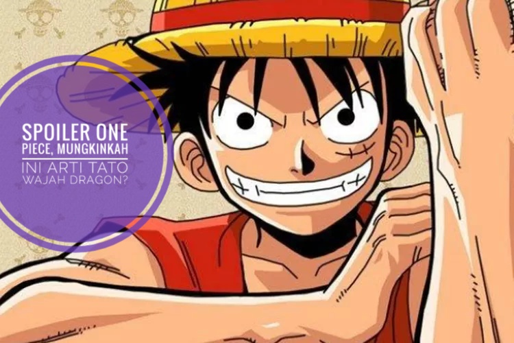 Spoiler One Piece, Mungkinkah Ini Arti Tato Wajah Dragon? 