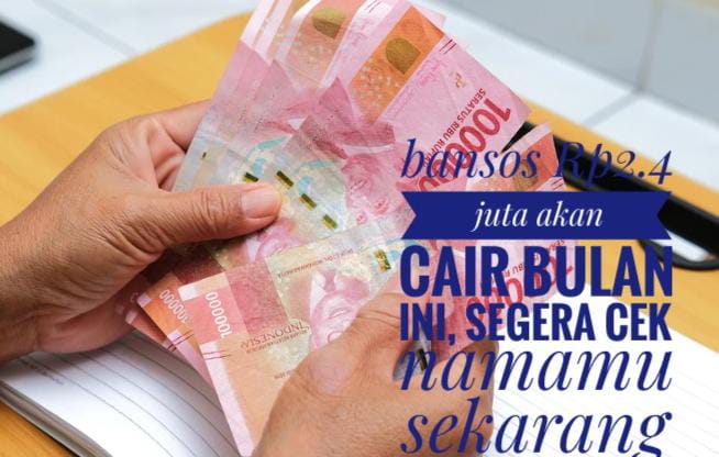 Kabar Gembira, Bansos Rp 2.400.000 Cair lagi, Segera Periksa Datamu 