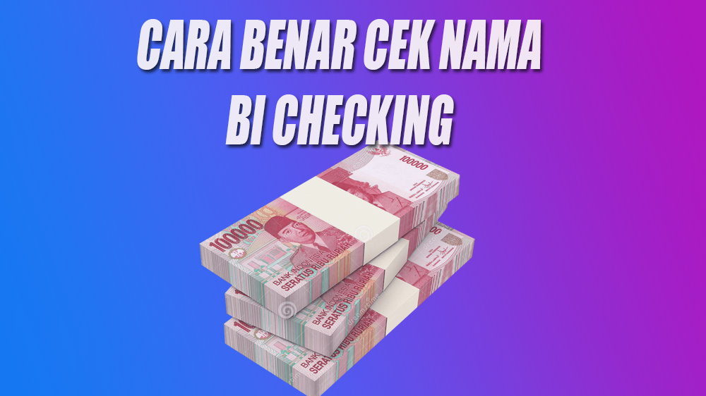 Ingin Ajukan Pinjaman, Begini Cara Cek BI Checking dengan Benar