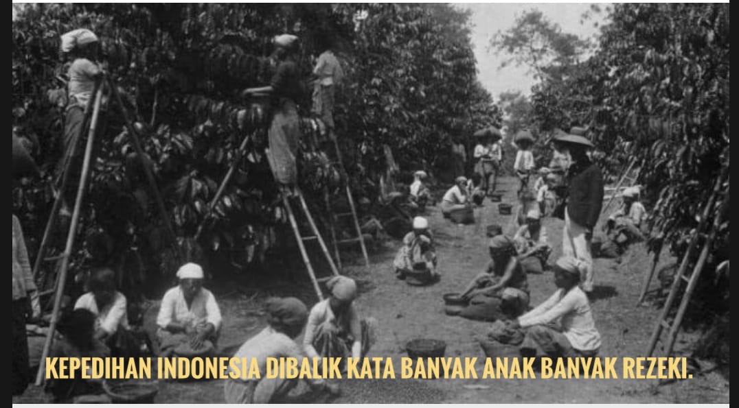 Propaganda Kolonial Belanda untuk Menambah Pekerja Pribumi Dibalik Slogan Banyak Anak Banyak Rezeki