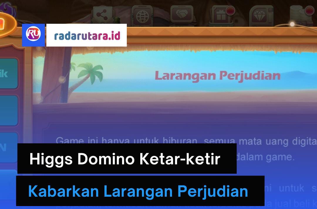 Kabar Terbaru Higgs Domino, Semua Akun Bakal Diblokir Permanen, Jika Lakukan Ini