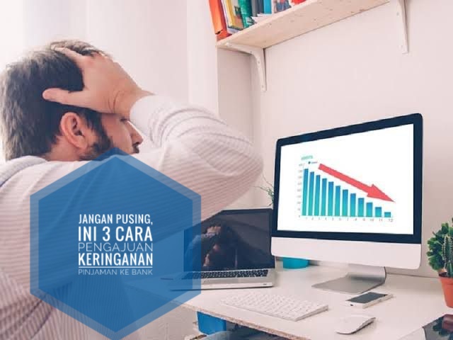 Tagihan Pinjamanmu Menggunung, Jangan Pusing, Ini 3 Cara Pengajuan Keringanan ke Pihak Bank