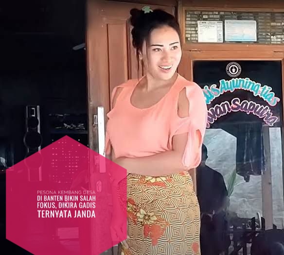 Pesona Kembang Desa di Banten Bikin Salah Fokus, Dikira Gadis Ternyata Janda