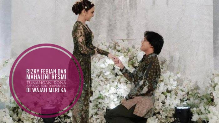 Rizky Febian dan Mahalini Resmi Tunangan, Rona Bahagia Kian Terpancar di Wajah Mereka