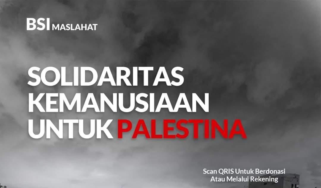 Solidaritas Kemanusiaan, BSI Buka Rekening Donasi untuk Warga Palestina