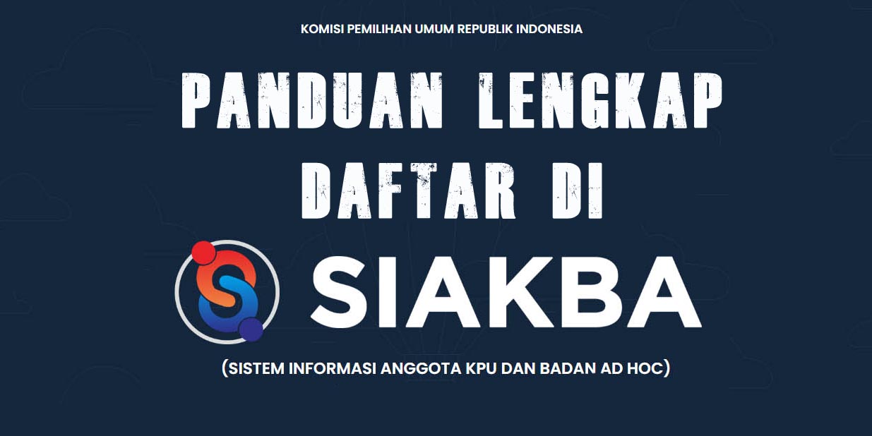 Panduan Lengkap Cara Daftar SIAKBA KPU untuk Daftar PPK dan PPS