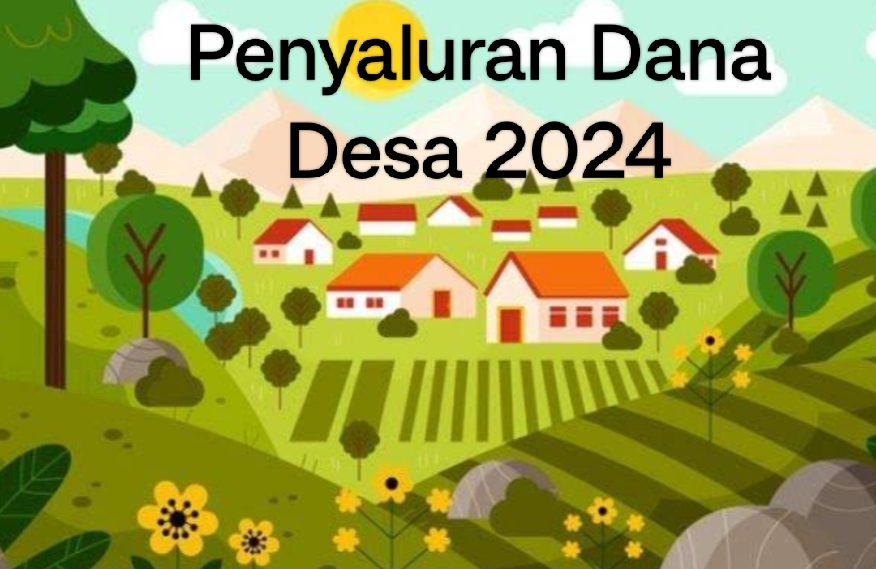 Pencairan Dana Desa 2024 Dirubah Menjadi 2 Tahap, Ini Syaratnya