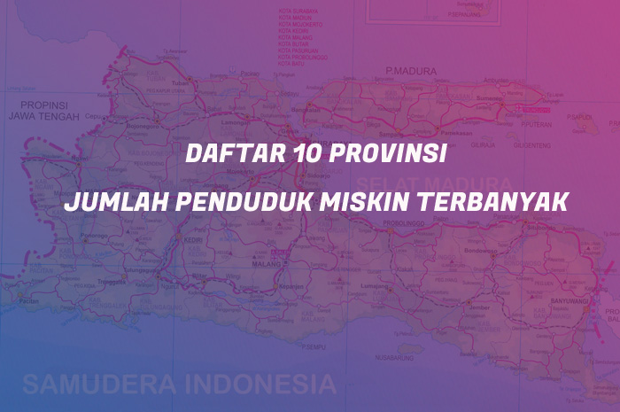 Jawa Timur, Jawa Barat dan Jateng Sumbang Penduduk Miskin Terbanyak