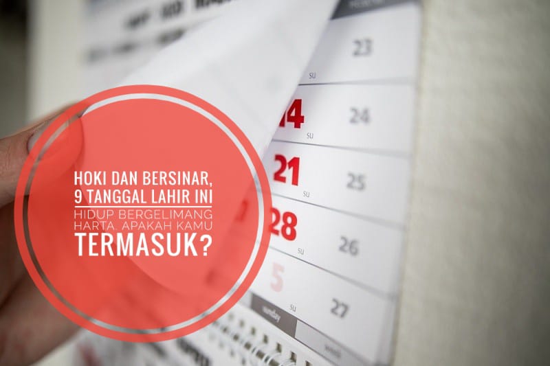 Hoki dan bersinar, 9 Tanggal Lahir Ini Hidup Bergelimang Harta, Apakah Kamu Termasuk?