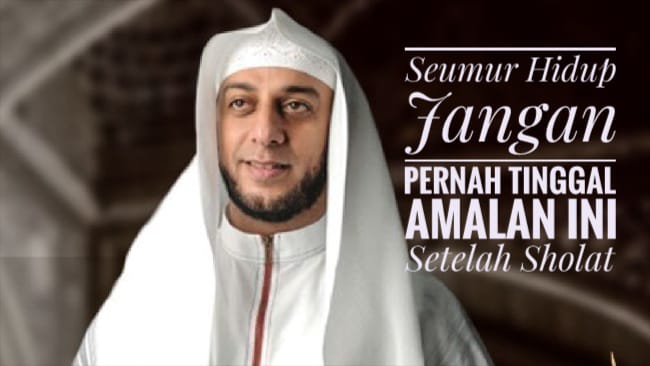  Seumur Hidup Jangan Pernah Tinggal Amalan Ini Setelah Sholat