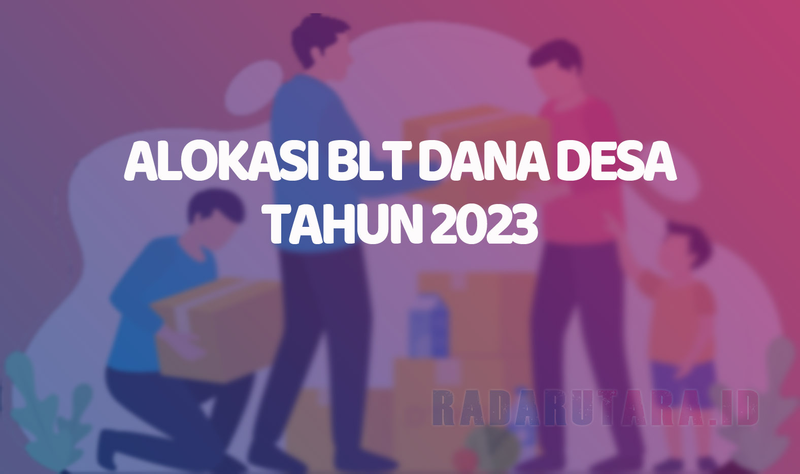 Ini Alokasi BLT DD Tahun 2023 dan Kriteria Penerima