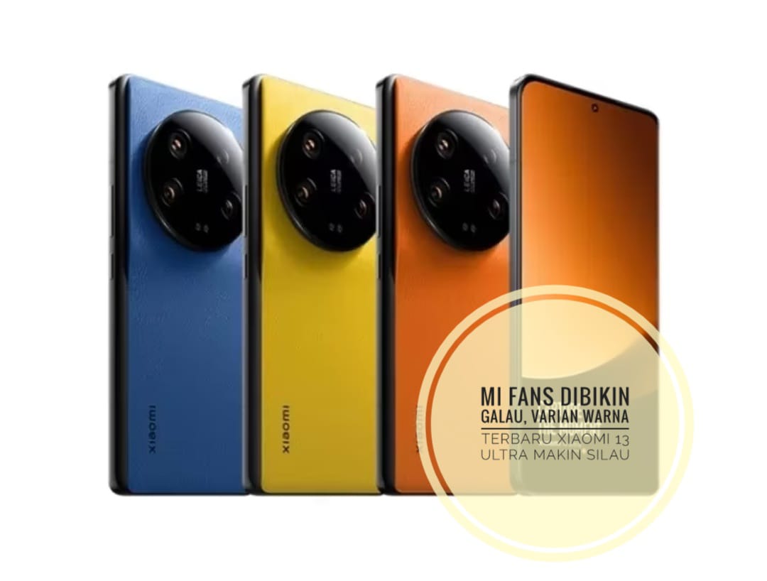 Mi Fans Dibikin Galau, Varian Warna Terbaru Xiaomi 13 Ultra Makin Silau