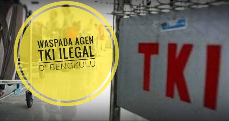 Waspada, Agen TKI Ilegal Gentayangan di Bengkulu