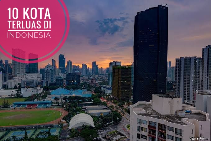 Daftar 10 Kota Terluas di Indonesia, Ada Dumai dan Padang