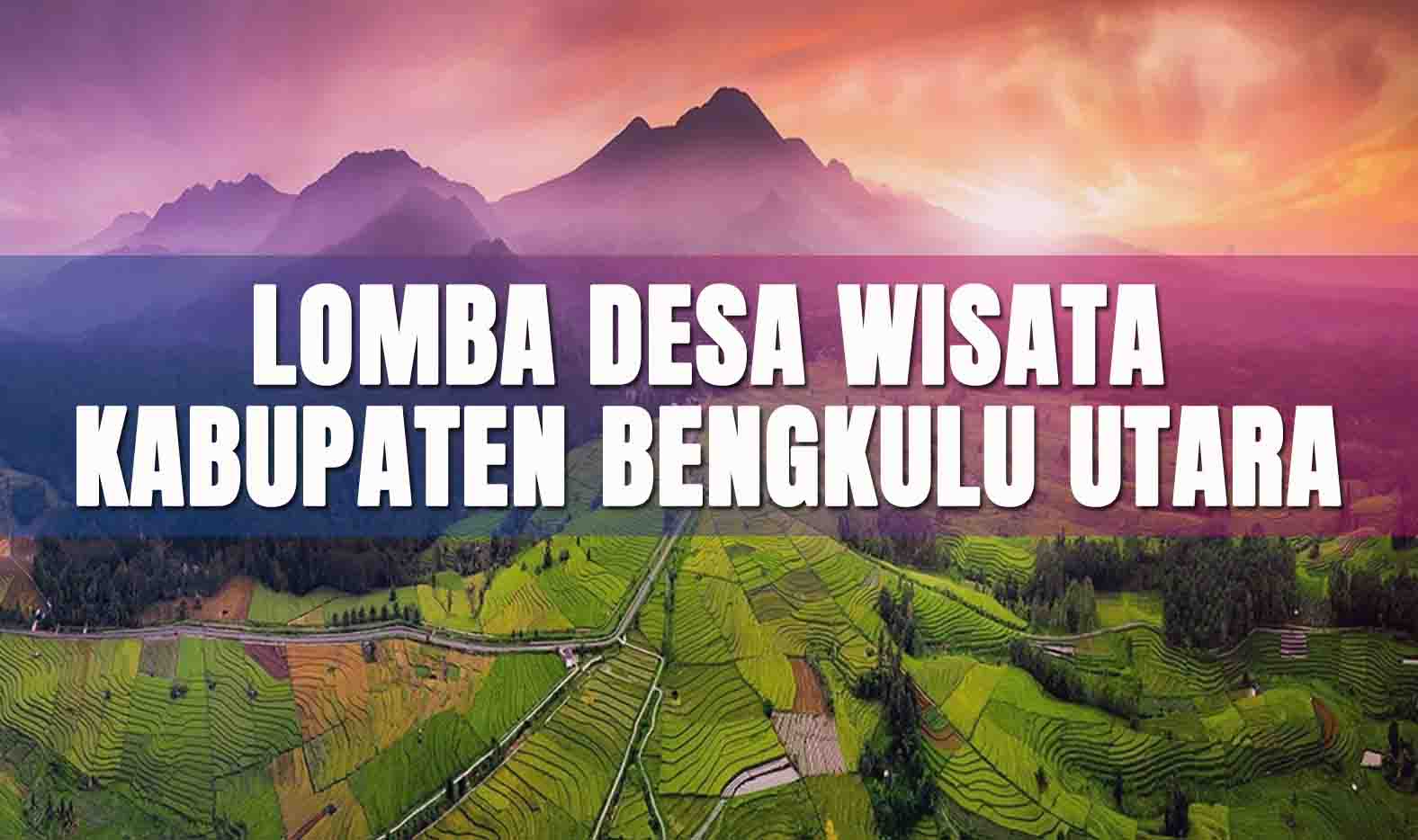 Dinas Pariwisata Gelar Lomba Desa Wisata Tingkat Kabupaten Bengkulu Utara