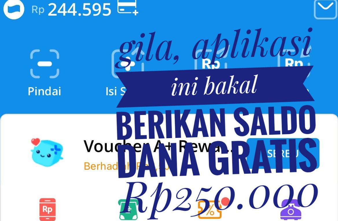 Gila, Aplikasi Ini Bakal Berikan Saldo Dana Gratis Rp250 Ribu, Buat Modal Nongkrong