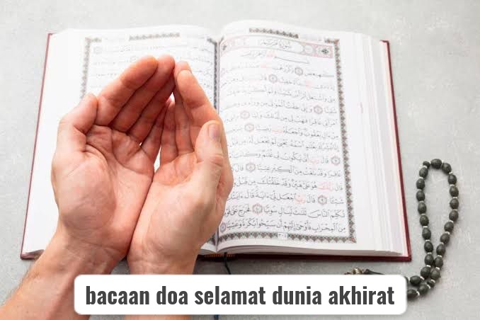 Bacaan Doa Keselamatan Dunia Dan Akhirat Arab Latin Artinya