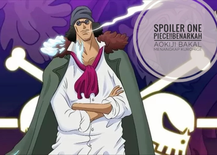 Spoiler One Piece!! Benarkah Aokiji Bakal Menangkap Kurohige? 
