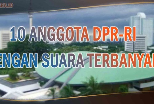 Tahukah Kamu? 10 Anggota DPR-RI  Peraih Suara Terbanyak