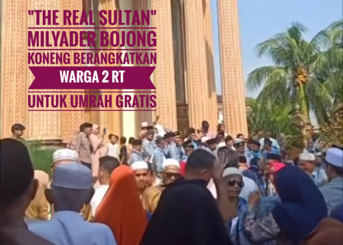 The Real Sultan, Milyader Bojong Koneng Berangkatkan Warga 2 RT Untuk Umrah Gratis