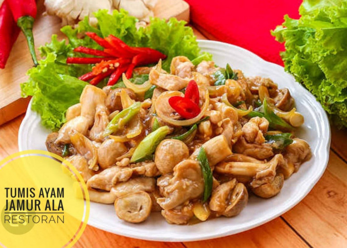 Masakan Ala Restoran, Resep Tumis Ayam Jamur dan Kacang Mete, Aromanya Pasti Menggugah Selera