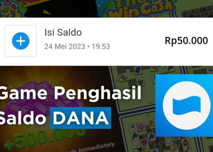 Mainkan Game Penghasil Uang Ini dan Raih Saldo DANA Gratis Hingga Jutaan Rupiah, Begini Caranya!