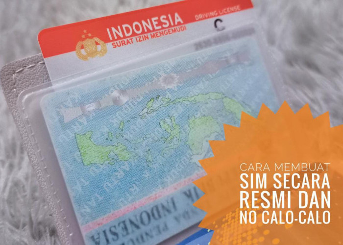 Tak Perlu Pakai Calo, Ini Cara Membuat SIM Jalur Resmi