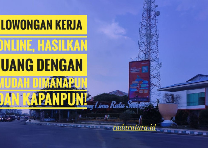 Lowongan Kerja Online, Hasilkan Uang Dengan Mudah Dimanapun dan Kapanpun!