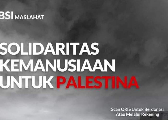Solidaritas Kemanusiaan, BSI Buka Rekening Donasi untuk Warga Palestina