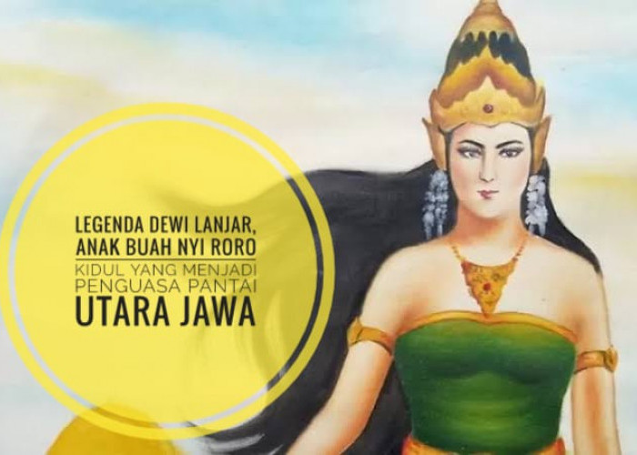 Legenda Dewi Lanjar, Anak Buah Nyi Roro Kidul yang Menjadi Penguasa Pantai Utara Jawa