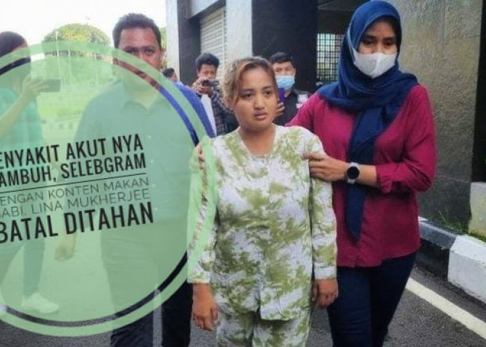 Penyakit Akut Kambuh, Selebgram dengan Konten Makan Babi, Lina Mukherjee Batal Ditahan