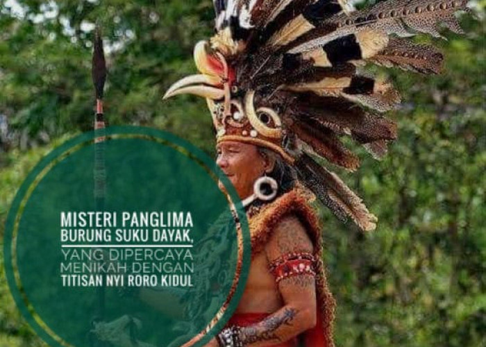 Misteri Panglima Burung Suku Dayak, yang Dipercaya Menikah dengan Titisan Nyi Roro Kidul