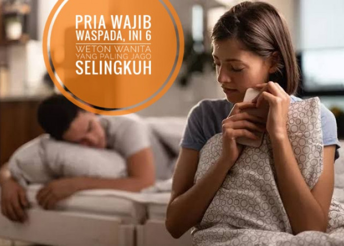 Pria Wajib Waspada, Ini 6 Weton Wanita yang Paling Jago Selingkuh