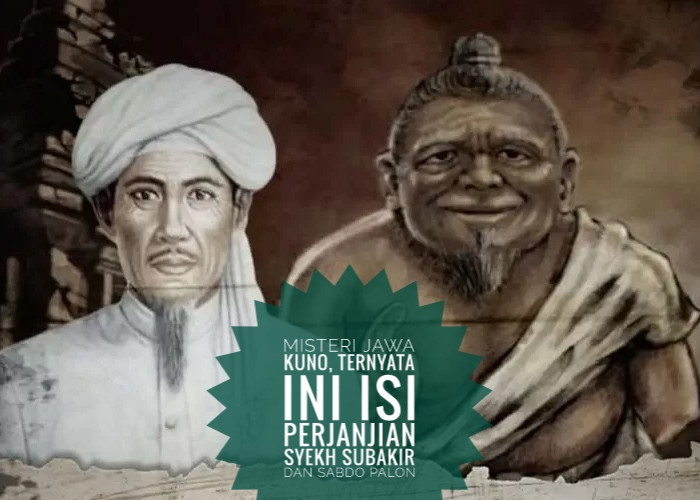  Misteri Jawa Kuno, Ternyata Ini Isi Perjanjian Syekh Subakir dan Sabdo Palon