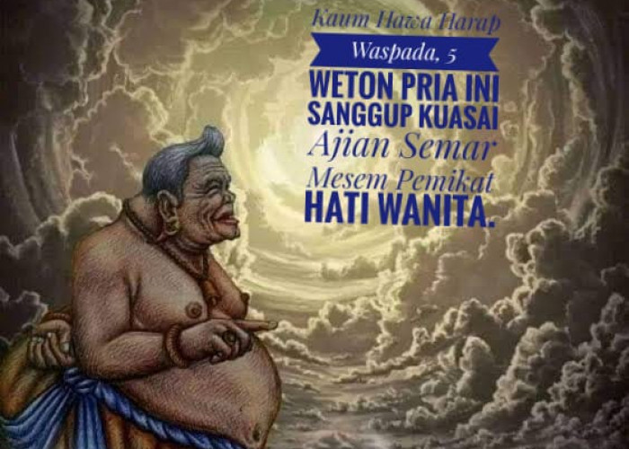 Kaum Hawa Harap Waspada, 5 Weton Pria Ini Sanggup Kuasai Ajian Semar Mesem Pemikat Hati Wanita