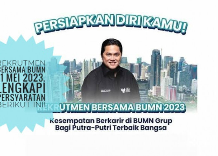 Rekrutmen Bersama BUMN 11 Mei 2023, Segera Lengkapi Dokumen Kamu, Cek Disini!