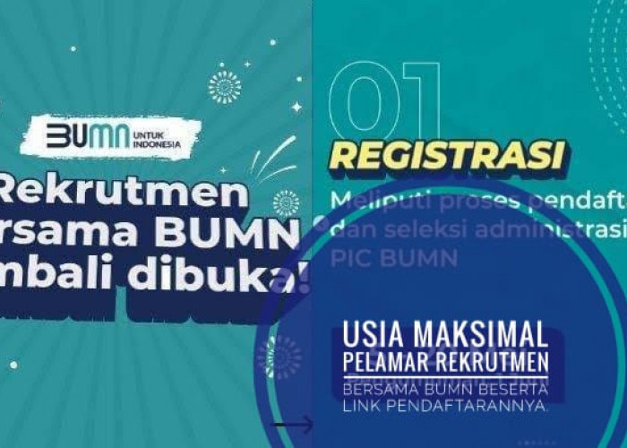 Usia Maksimal Pelamar Rekrutmen Bersama BUMN Beserta Link Pendaftarannya