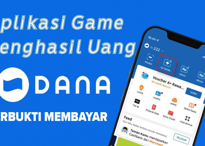 Unduh Aplikasi Game Penghasil Saldo DANA Gratis Hingga Rp100.000, Mainkan Sekarang!