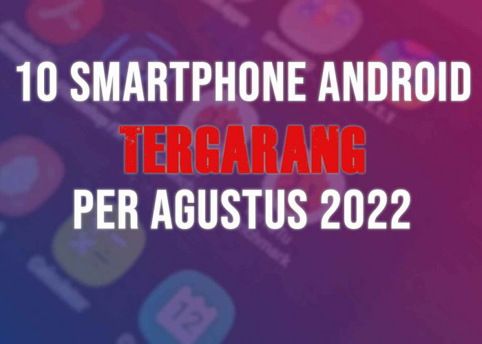 10 Android Terkuat Agustus 2022 Versi Antutu Benchmark