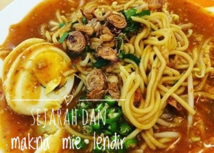 Arti  dan Sejarah Mie Lendir yang Digadang-gadang Merupakan Makanan Favorit Kaum Hawa