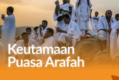 Jangan Lewatkan Kesempatannya, Dapatkan Manfaat Dari Puasa Arafah 